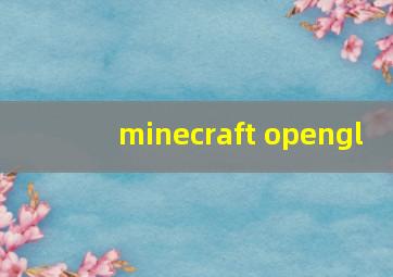 minecraft opengl